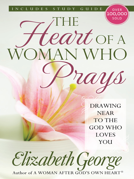 Title details for The Heart of a Woman Who Prays by Elizabeth George - Available